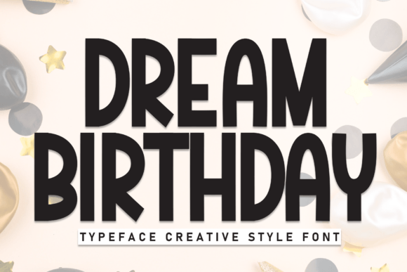Dream Birthday Font: A Playful Display Typeface for Editorial Design
