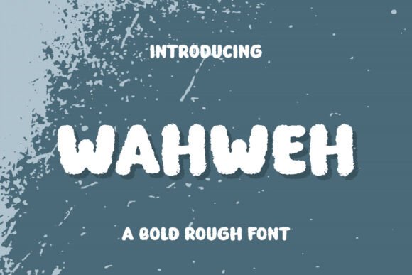 Wahweh: A Bold Rough Font Built for High-Impact Marketing Content